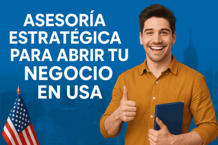 Asesoría Estratégica para Abrir tu Negocio en USA